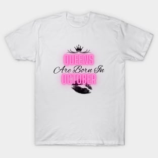 Queens are born in October - Quote T-Shirt